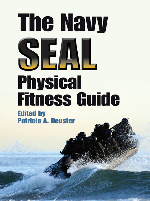 Title details for The Navy SEAL Physical Fitness Guide by Patricia A. Deuster - Available